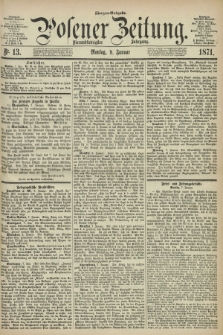 Posener Zeitung. Jg.74 [i.e.78], Nr. 13 (9 Januar 1871) - Morgen=Ausgabe.