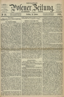 Posener Zeitung. Jg.74 [i.e.78], Nr. 16 (10 Januar 1871) - Nachmittags=Ausgabe. + dod.