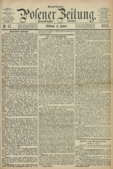 Posener Zeitung. Jg.74 [i.e.78], Nr. 17 (11 Januar 1871) - Morgen=Ausgabe.