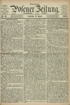 Posener Zeitung. Jg.74 [i.e.78], Nr. 31 (19 Januar 1871) - Morgen=Ausgabe.