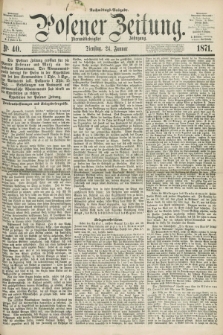 Posener Zeitung. Jg.74 [i.e.78], Nr. 40 (24 Januar 1871) - Nachmittags=Ausgabe. + dod.