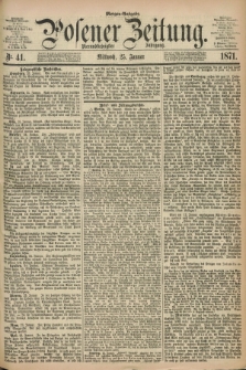 Posener Zeitung. Jg.74 [i.e.78], Nr. 41 (25 Januar 1871) - Morgen=Ausgabe.