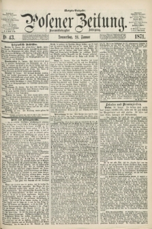 Posener Zeitung. Jg.74 [i.e.78], Nr. 43 (26 Januar 1871) - Morgen=Ausgabe.