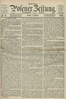 Posener Zeitung. Jg.74 [i.e.78], Nr. 57 (3 Februar 1871) - Morgen=Ausgabe.