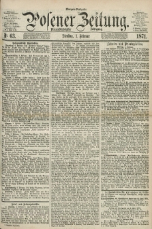 Posener Zeitung. Jg.74 [i.e.78], Nr. 63 (7 Februar 1871) - Morgen=Ausgabe.
