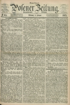 Posener Zeitung. Jg.74 [i.e.78], Nr. 65 (8 Februar 1871) - Morgen=Ausgabe.