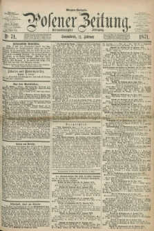 Posener Zeitung. Jg.74 [i.e.78], Nr. 71 (11 Februar 1871) - Morgen=Ausgabe.