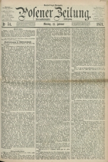 Posener Zeitung. Jg.74 [i.e.78], Nr. 74 (13 Februar 1871) - Nachmittags=Ausgabe. + dod.