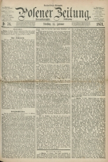 Posener Zeitung. Jg.74 [i.e.78], Nr. 76 (14 Februar 1871) - Nachmittags=Ausgabe. + dod.