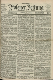 Posener Zeitung. Jg.74 [i.e.78], Nr. 83 (18 Februar 1871) - Morgen=Ausgabe.