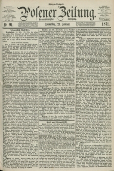 Posener Zeitung. Jg.74 [i.e.78], Nr. 91 (23 Februar 1871) - Morgen=Ausgabe.