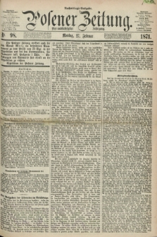 Posener Zeitung. Jg.74 [i.e.78], Nr. 98 (27 Februar 1871) - Nachmittags=Ausgabe. + dod.