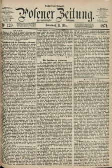 Posener Zeitung. Jg.74 [i.e.78], Nr. 120 (11 März 1871) - Nachmittags=Ausgabe. + dod.