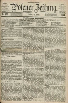 Posener Zeitung. Jg.74 [i.e.78], Nr. 136 (21 März 1871) - Nachmittags=Ausgabe. + dod.