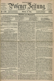 Posener Zeitung. Jg.74 [i.e.78], Nr. 150 (29 März 1871) - Nachmittags=Ausgabe. + dod.