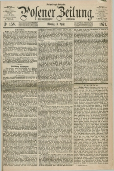 Posener Zeitung. Jg.74 [i.e.78], Nr. 158 (3 April 1871) - Nachmittags=Ausgabe. + dod.