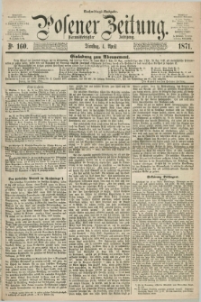 Posener Zeitung. Jg.74 [i.e.78], Nr. 160 (4 April 1871) - Nachmittags=Ausgabe. + dod.