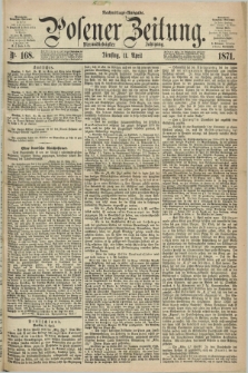 Posener Zeitung. Jg.74 [i.e.78], Nr. 168 (11 April 1871) - Nachmittags=Ausgabe. + dod.