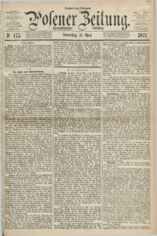 Posener Zeitung. Jg.74 [i.e.78], Nr. 172 (13 April 1871) - Nachmittags=Ausgabe. + dod.