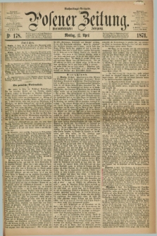 Posener Zeitung. Jg.74 [i.e.78], Nr. 178 (17 April 1871) - Nachmittags=Ausgabe. + dod.