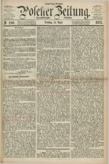 Posener Zeitung. Jg.74 [i.e.78], Nr. 180 (18 April 1871) - Nachmittags=Ausgabe. + dod.