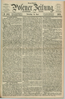 Posener Zeitung. Jg.74 [i.e.78], Nr. 183 (20 April 1871) - Morgen=Ausgabe.