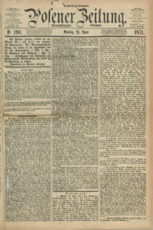 Posener Zeitung. Jg.74 [i.e.78], Nr. 190 (24 April 1871) - Nachmittags=Ausgabe. + dod.