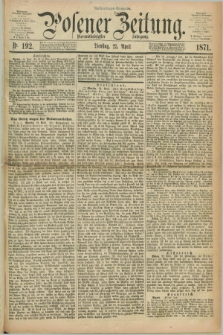 Posener Zeitung. Jg.74 [i.e.78], Nr. 192 (25 April 1871) - Nachmittags=Ausgabe. + dod.