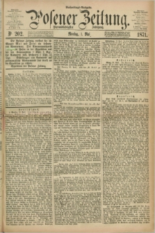 Posener Zeitung. Jg.74 [i.e.78], Nr. 202 (1 Mai 1871) - Nachmittags=Ausgabe. + dod.