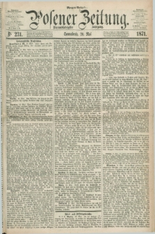 Posener Zeitung. Jg.74 [i.e.78], Nr. 231 (20 Mai 1871) - Morgen=Ausgabe.
