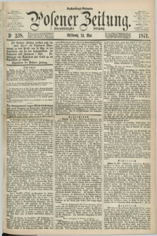 Posener Zeitung. Jg.74 [i.e.78], Nr. 238 (24 Mai 1871) - Nachmittags=Ausgabe. + dod.