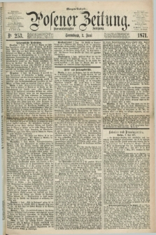 Posener Zeitung. Jg.74 [i.e.78], Nr. 253 (3 Juni 1871) - Morgen=Ausgabe.