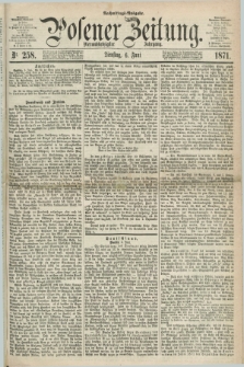 Posener Zeitung. Jg.74 [i.e.78], Nr. 258 (6 Juni 1871) - Nachmittags=Ausgabe. + dod.