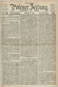 Posener Zeitung. Jg.74 [i.e.78], Nr. 261 [i.e.262] (8 Juni 1871) - Nachmittags=Ausgabe. + dod.