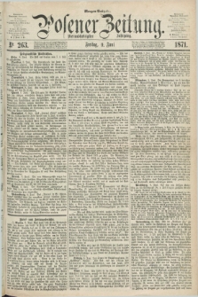 Posener Zeitung. Jg.74 [i.e.78], Nr. 263 (9 Juni 1871) - Morgen=Ausgabe.