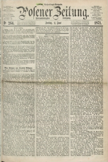 Posener Zeitung. Jg.74 [i.e.78], Nr. 264 (9 Juni 1871) - Nachmittags=Ausgabe. + dod.