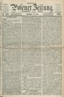 Posener Zeitung. Jg.74 [i.e.78], Nr. 265 (10 Juni 1871) - Morgen=Ausgabe.