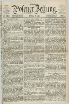 Posener Zeitung. Jg.74 [i.e.78], Nr. 267 (12 Juni 1871) - Morgen=Ausgabe.