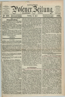 Posener Zeitung. Jg.74 [i.e.78], Nr. 270 (13 Juni 1871) - Nachmittags=Ausgabe. + dod.