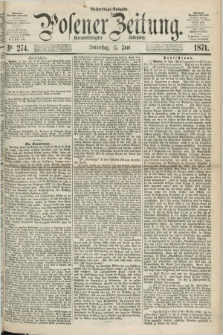 Posener Zeitung. Jg.74 [i.e.78], Nr. 274 (15 Juni 1871) - Nachmittags=Ausgabe. + dod.