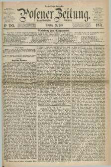 Posener Zeitung. Jg.74 [i.e.78], Nr. 282 (20 Juni 1871) - Nachmittags=Ausgabe. + dod.