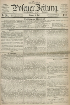 Posener Zeitung. Jg.74 [i.e.78], Nr. 304 (3 Juli 1871) - Nachmittags=Ausgabe. + dod.