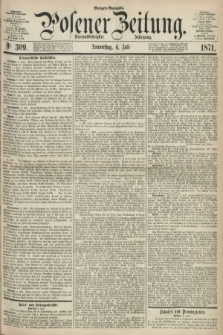 Posener Zeitung. Jg.74 [i.e.78], Nr. 309 (6 Juli 1871) - Morgen=Ausgabe.