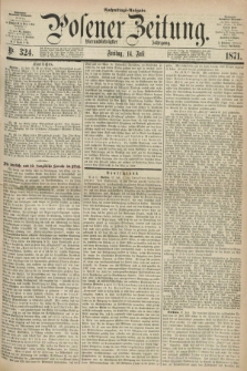 Posener Zeitung. Jg.74 [i.e.78], Nr. 324 (14 Juli 1871) - Nachmittags=Ausgabe. + dod.