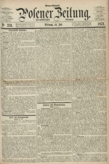 Posener Zeitung. Jg.74 [i.e.78], Nr. 331 (19 Juli 1871) - Morgen=Ausgabe.
