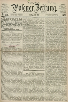 Posener Zeitung. Jg.74 [i.e.78], Nr. 336 (21 Juli 1871) - Nachmittags=Ausgabe. + dod.