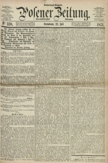 Posener Zeitung. Jg.74 [i.e.78], Nr. 338 (22 Juli 1871) - Nachmittags=Ausgabe. + dod.