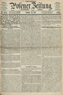 Posener Zeitung. Jg.74 [i.e.78], Nr. 342 (25 Juli 1871) - Nachmittags=Ausgabe. + dod.