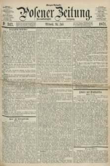 Posener Zeitung. Jg.74 [i.e.78], Nr. 343 (26 Juli 1871) - Morgen=Ausgabe.
