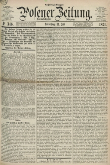 Posener Zeitung. Jg.74 [i.e.78], Nr. 346 (27 Juli 1871) - Nachmittags=Ausgabe. + dod.